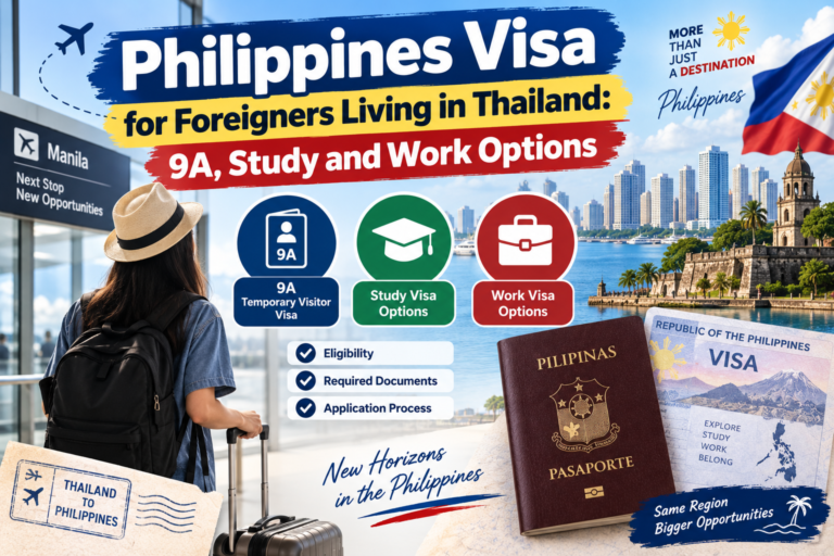 Philippines Visa for Foreigners Living in Thailand: 9A, Study and Work Options